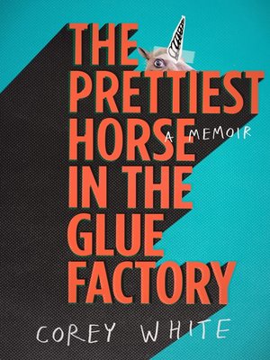cover image of The Prettiest Horse in the Glue Factory